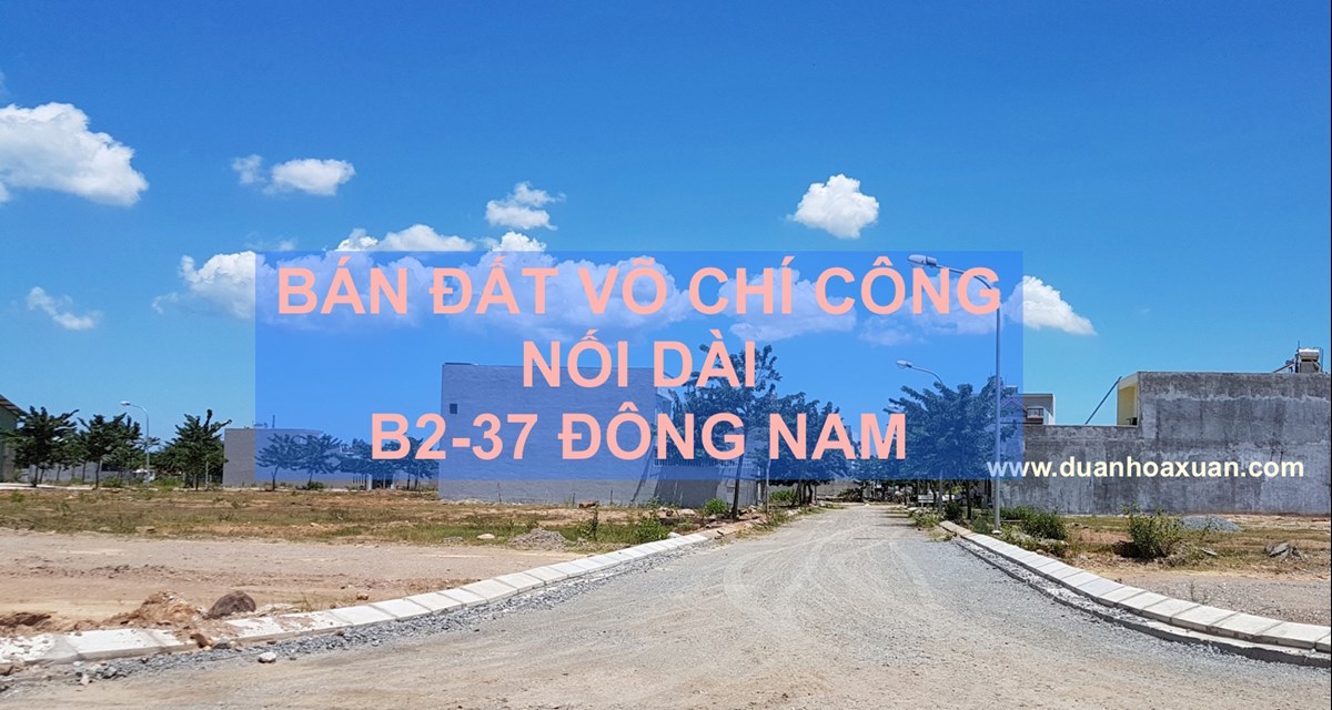 Bán lô số 24 B2-37 võ chí công nối dài